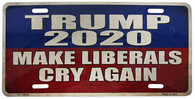 Trump 2020 Make Liberals Cry Again 6"x12" Aluminum License Plate - Made in USA