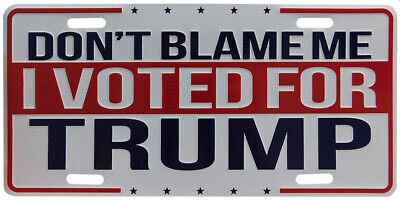 Don't Blame Me I Voted For Trump 2024 White 6"x12" Aluminum License Plate