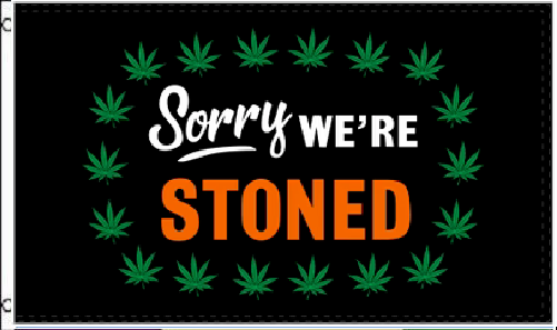 3X5 SORRY WE'RE STONED BLACK ORANGE FLAG BANNER 100D