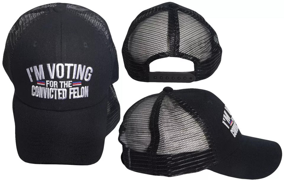 Trump 2024 I'm Voting For The Convicted Felon Black Mesh Embroidered Cap Hat