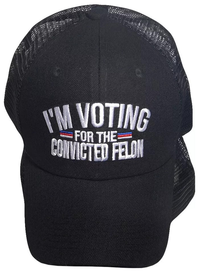 Trump 2024 I'm Voting For The Convicted Felon Black Mesh Embroidered Cap Hat