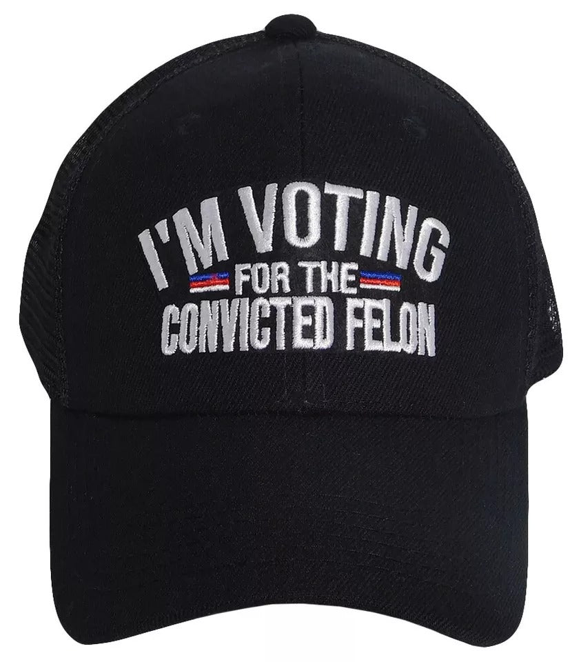 Trump 2024 I'm Voting For The Convicted Felon Black Mesh Embroidered Cap Hat