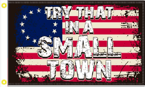 3X5 TRY THAT IN A SMALL TOWN BETSY ROSS TRUMP 2024 FLAG BANNER 100D