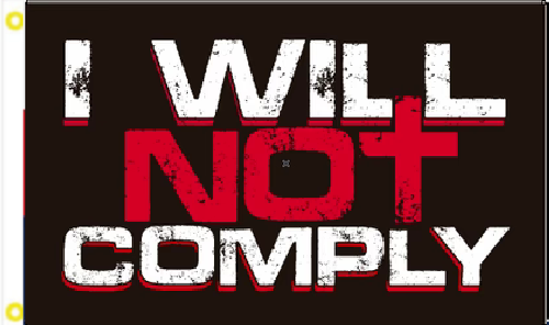 3X5 I WILL NOT COMPLY FLAG BLACK FLAG BANNER 100D