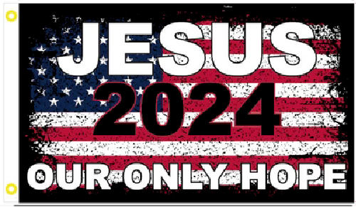 3X5 JESUS 2024 OUR ONLY HOPE USA JESUS CHRIST CHRISTIAN FLAG BANNER