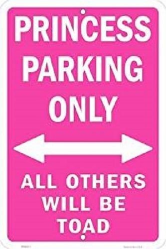 Princess Parking All Others Will be Toad 8"x12" Metal Plate Parkin