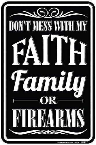 Don't Mess with My Faith Family or Firearms 8"x12" Metal Plate Par