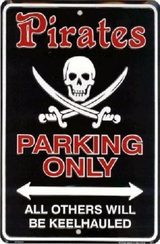 Pirates Parking Only All Others Will Keelhauled 8"x12" Metal Plate