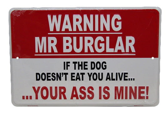 Warning Mr Burglar If The Dog Doesn't. 8"x12" Aluminum Metal Plate