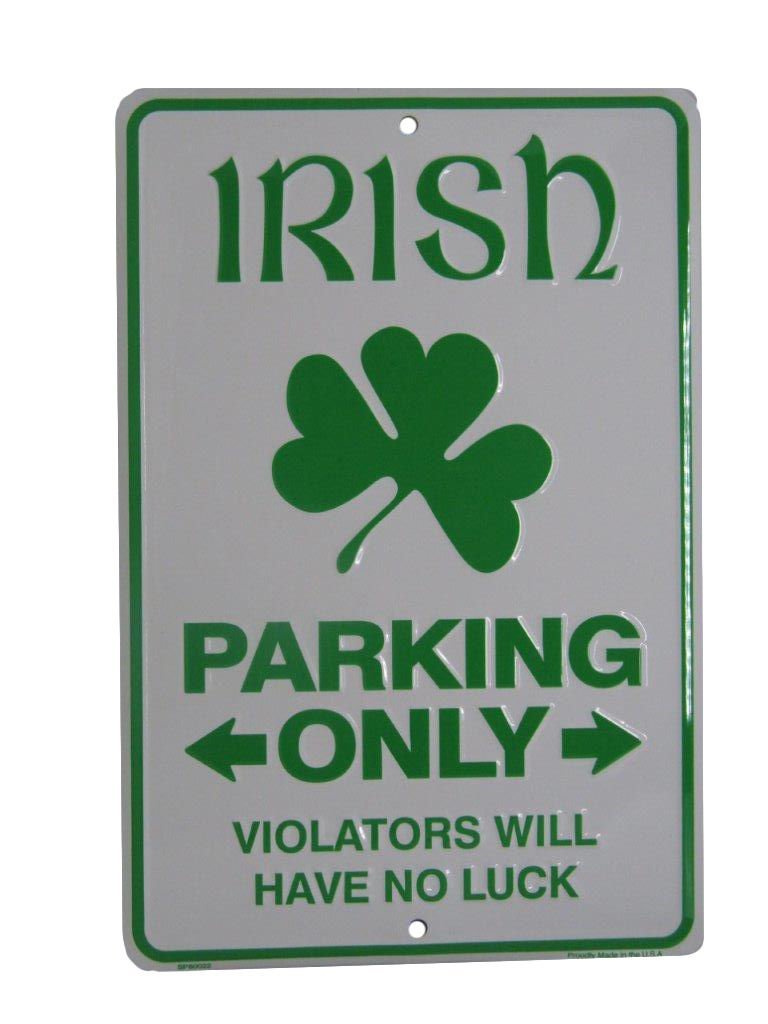 Irish Parking Only Violators Will Have no Luck 8"x12" Metal Plate