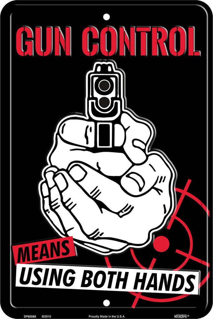 Gun Control Means Using Both Hands 8"x12" Aluminum Metal Plate Par